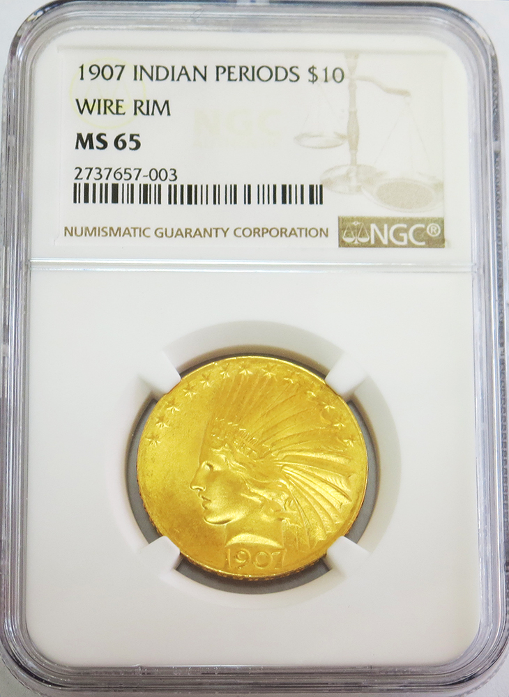 1907 $10 WIRE RIM GOLD USA INDIAN HEAD EAGLE COIN NGC MINT STATE